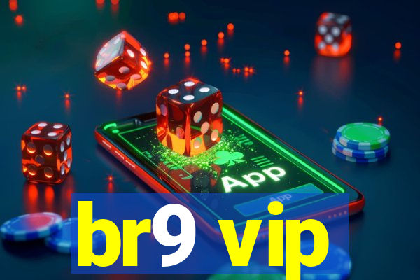 br9 vip